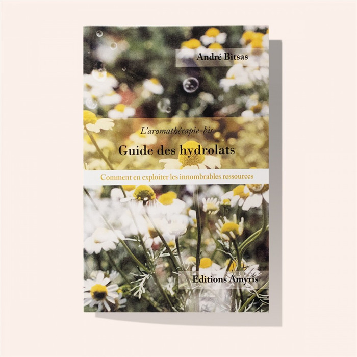 GUIDE DES HYDROLATS GUIDE DES HYDROLATS
